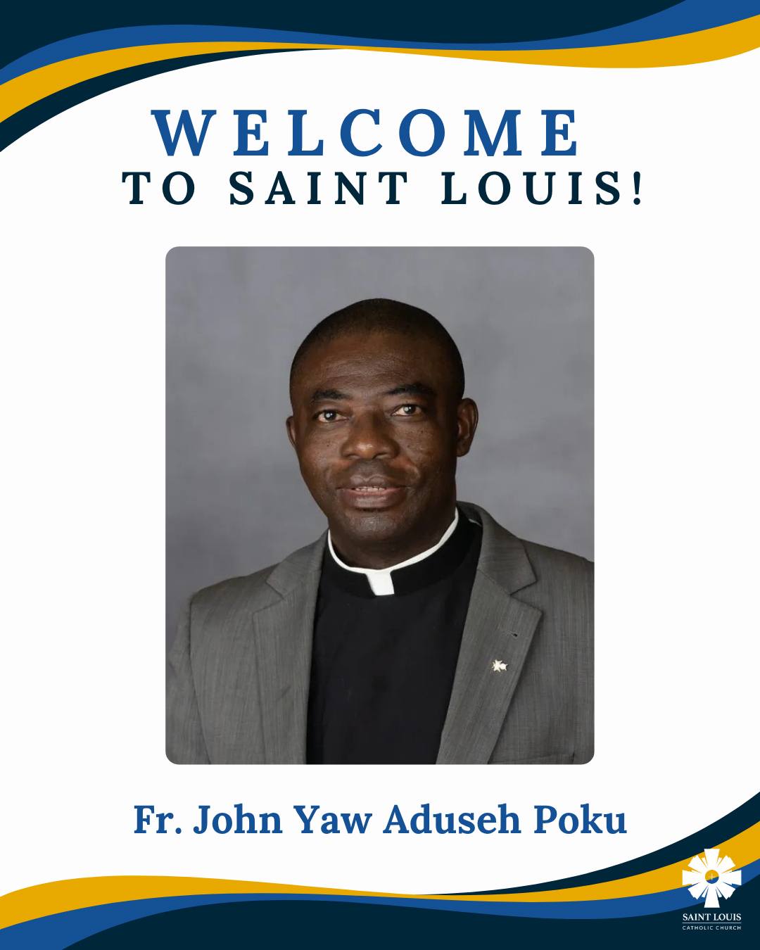 Welcome Fr. John Yaw Aduseh Poku                                                                                                                                                                                                                                                                            